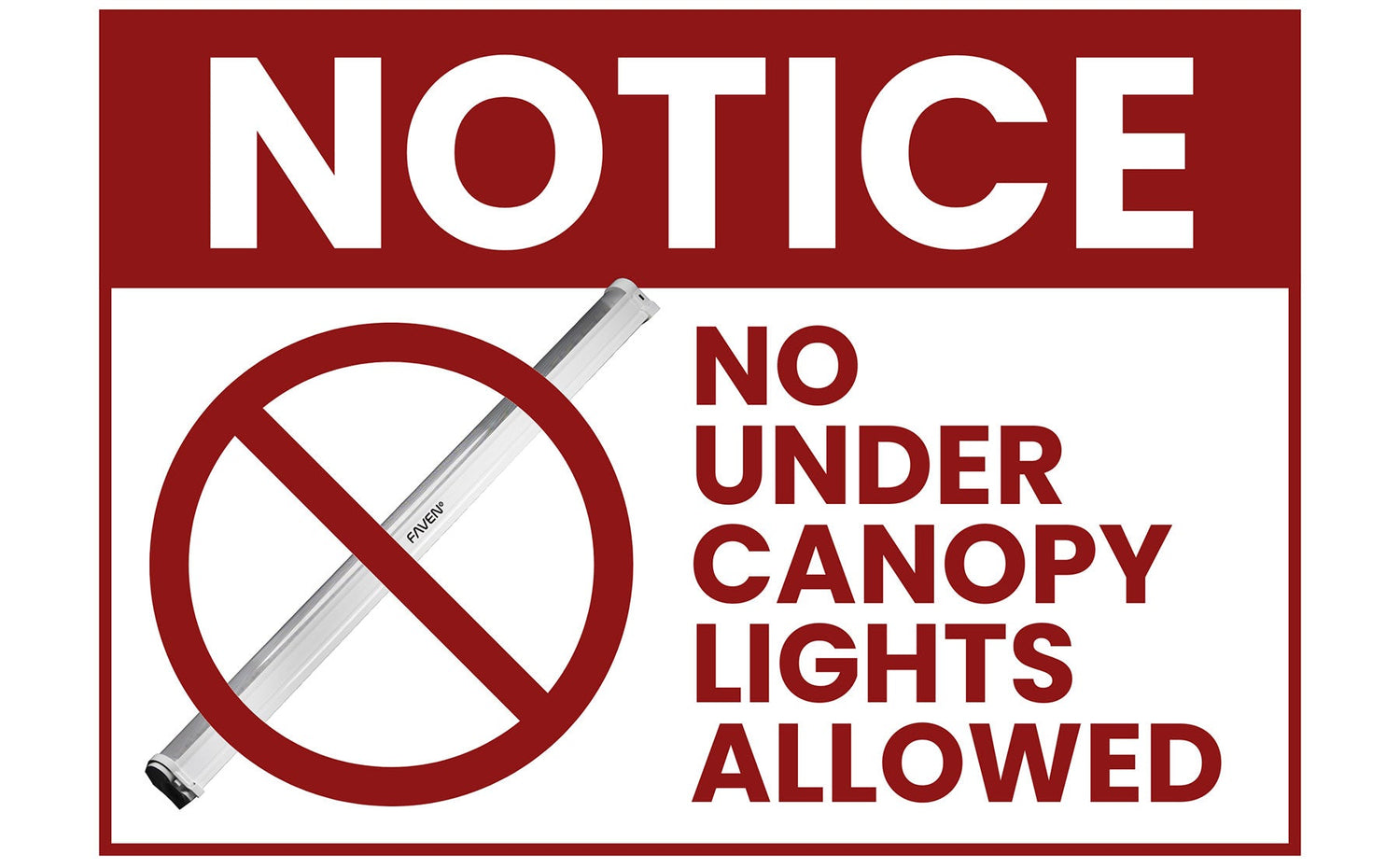 A red and white graphic showing a sign that says "No Under Canopy Lights Allwed" on the right side and a graphic of a Faven light on the right with a line through it.