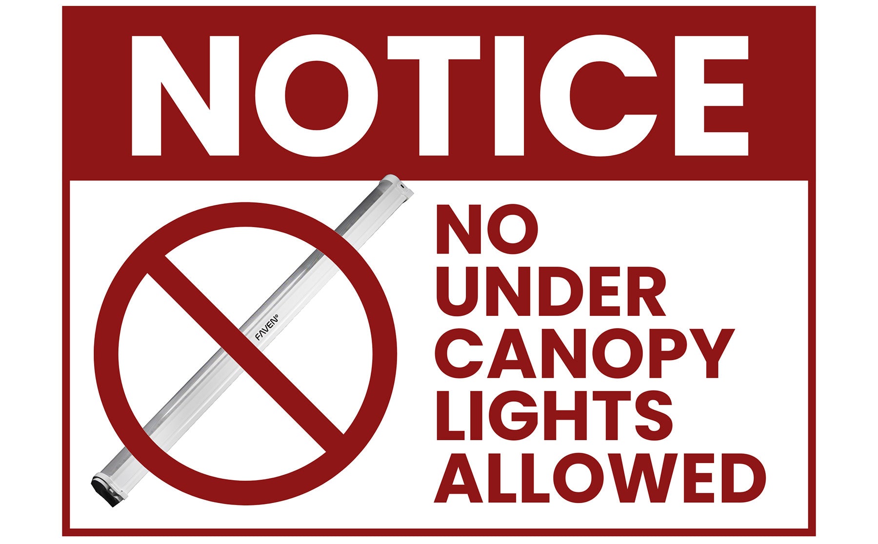 A red and  white graphic showing a sign that says "No Under Canopy Lights Allwed" on the right side and a graphic of a Faven light on the right with a line through it.